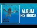 ÁLBUM HISTÓRICO: NEVERMIND | NIRVANA