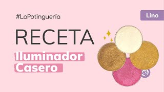 Cómo hacer Iluminador o Highlighter Casero  | Cosmética Casera y Natural - Jabonarium #LaPotinguería