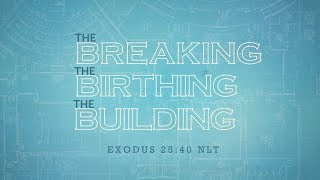 The Breaking, The Birthing, The Building 3