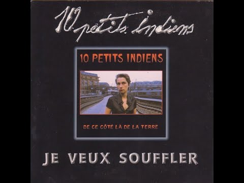 10 Petits Indiens — 10 PETITS INDIENS - Je veux souffler (1996)