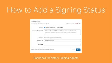 How to Add a Signing Status - Snapdocs for Signing Agents