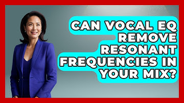 Can Vocal EQ Remove Resonant Frequencies In Your Mix? - Music Producer Mastery