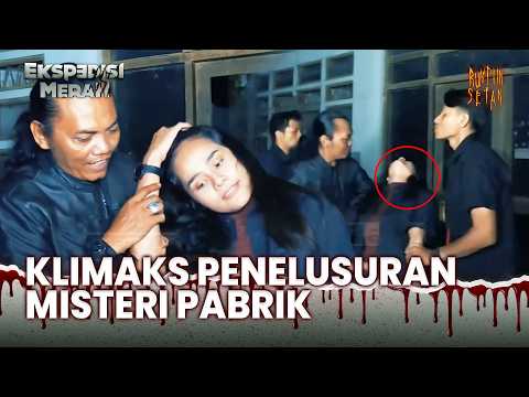 Menghadapi Langsung Sosok Penunggu Pabrik Tua | Ekspedisi Merah 2022 Eps 13 (3/3)