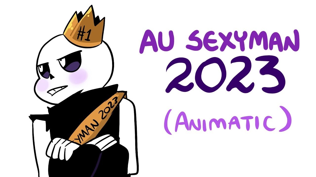 AU SEXYMAN 2023 [XTALE ANIMATIC] by: Jael Peñaloza (Dublaj by