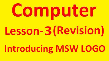 Computer || Revision || Lesson-3 || Introducing MSW LOGO || Class-4