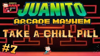 Juanito Arcade Mayhem - Take A Chill Pill