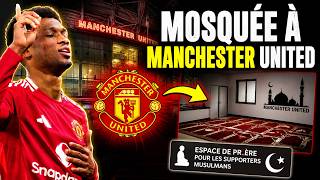 Manchester United crée un club musulman et ouvre une salle de prière dans le Stade… incroyable