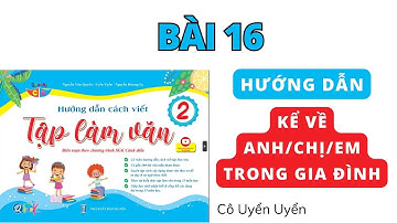 Tập làm văn lớp 2 | Cánh Diều | Bài 16 | Kể về em bé hoặc anh chị của em | Thầy Nguyễn Văn Quyền