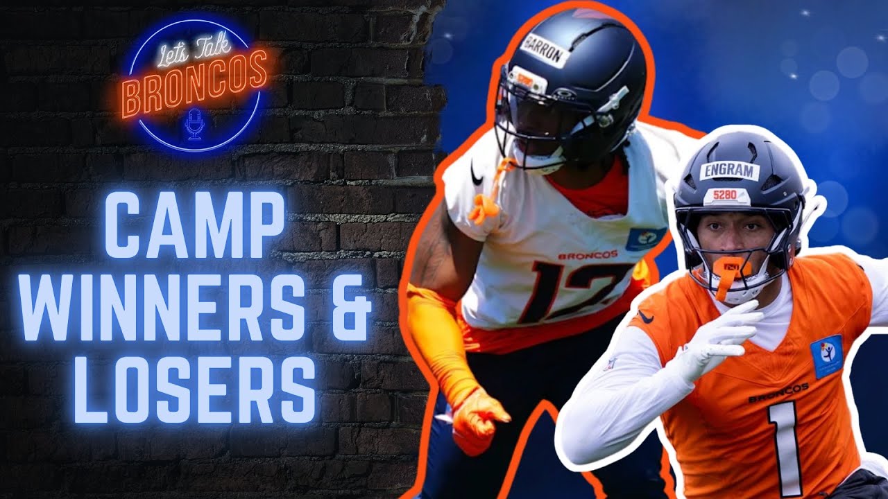 Winners & Losers From Broncos Training Camp So Far