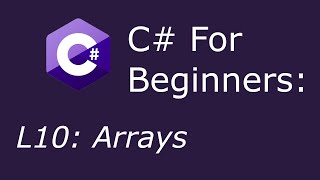 C# For Beginners L10: Arrays
