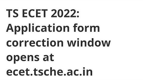 TS ECET 2022 APPLICATION FORM CORRECTION WINDOW OPEN,HOW TO MAKE CHANGES,EXAM,ADMIT CARD,RESULT DATE