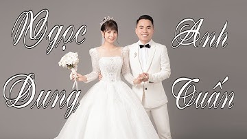 NGỌC DUNG & ANH TUẤN (  LỄ VU QUY )