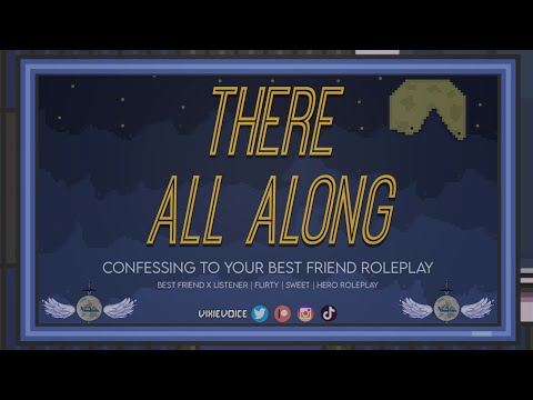 Confessing To Your Best Friend Roleplay - {F4A}{POV}{Y/N} - There The Whole Time