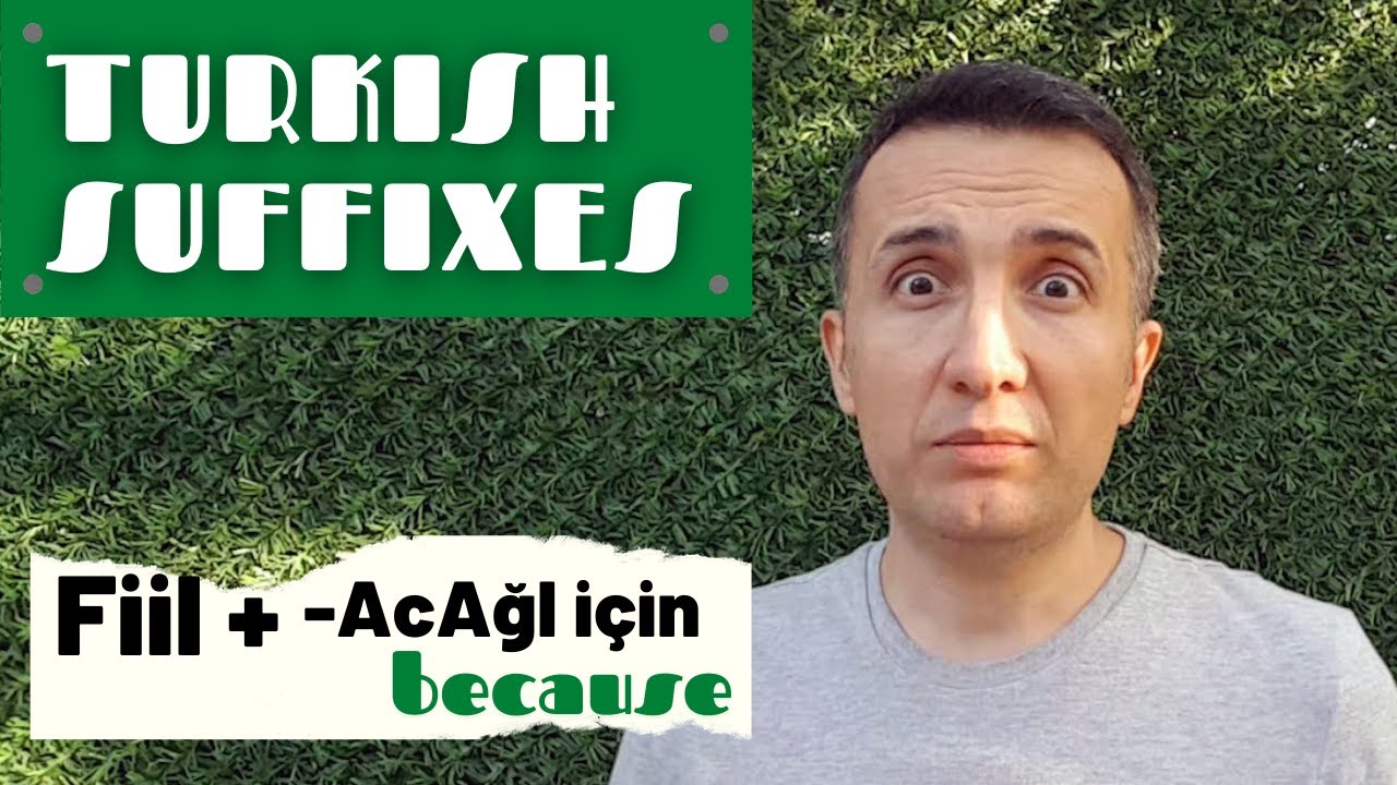#TurkishSuffixes  | Fiil + -AcAğI için (Because)