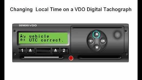 How to change local time on a VDO Digital Tachograph