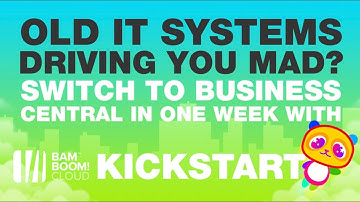 KickStart Microsoft Business Central in ONE WEEK with Bam Boom Cloud
