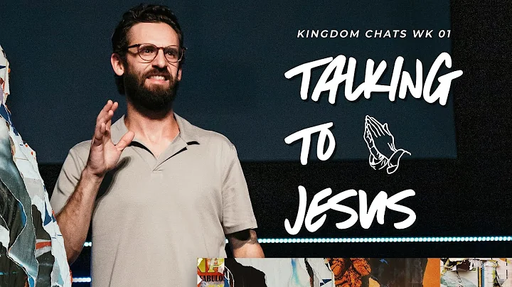 Talking to Jesus - Kingdom Chats - Jordan Battani
