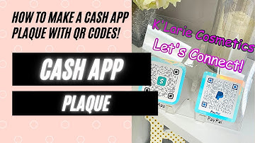 CASH APP PLAQUE: How to Make a Cash App Plaque with QR Codes!