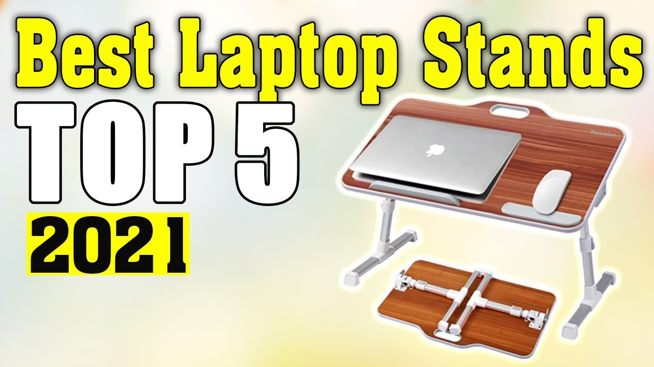 Best Laptop Stands 2021 Top 5 Best Laptop Stand Picks YouTube