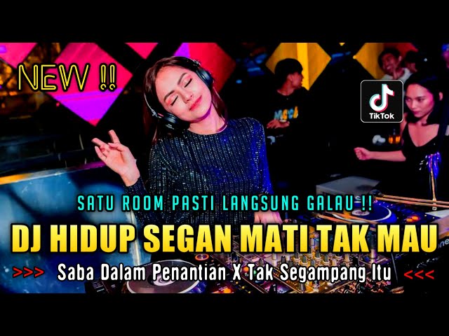 DJ HIDUP SEGAN MATI TAK MAU X SABA DALAM MENANTI !! DUGEM SOUND TIKTOK TERBAIK 2023 class=