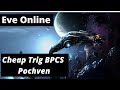 Eve Online - How to get cheap Trig BPCs from Pochven