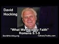 Romans 05:1-5 - What We Have By Faith - Pastor David Hocking - Bible Studies