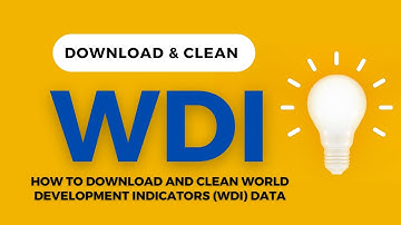 Easy Way to Download and Clean World Development Indicators Data | World Bank | WDI 2023