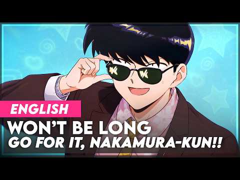 "Won't Be Long" - Go for It, Nakamura! Ending 2 Full | ENGLISH Dub | ED 2 FULL