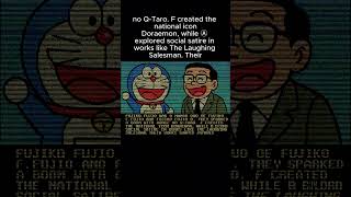 Fujiko Fujio was a manga duo of Fujiko F. Fujio and Fujiko Fujio Ⓐ.