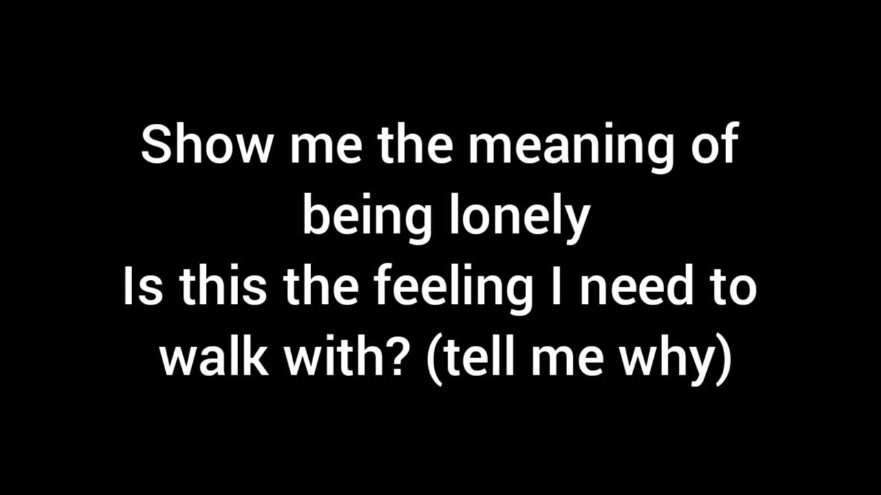 Show Me The Meaning Of Being Lonely Lyrics Deutsch Backstreet Boys - Show Me The Meaning Of Being Lonely (Lyrics) - YouTube