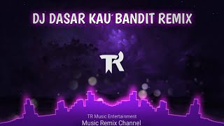 DJ Dasar Kau Bandit BreakLatin Remix Viral TikTok Terbaru
