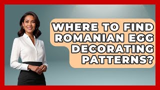 Where To Find Romanian Egg Decorating Patterns - TalkingSoutheastEurope