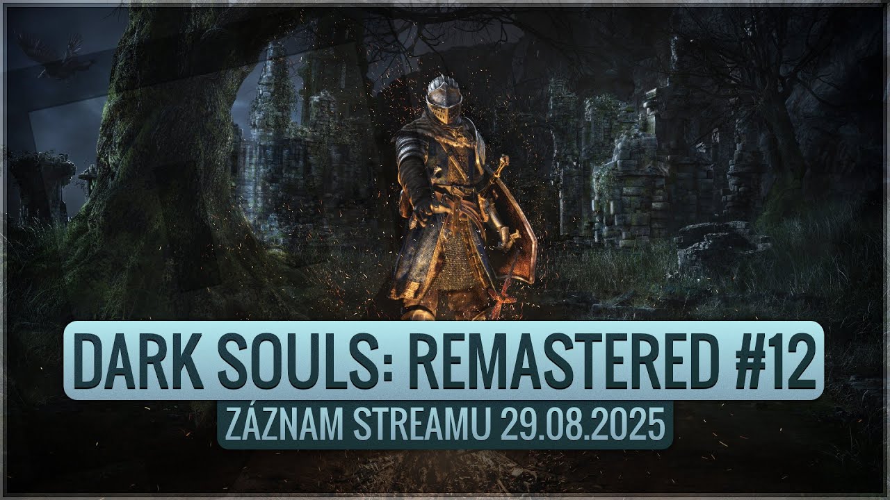 DARK SOULS: REMASTERED [#12] Záznam streamu 29.8.2025