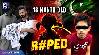 Pakistan: 17-year-old Arrested After Raping 18-month-old Girl, Who Later Died | Ish News