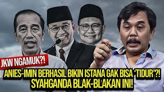 JKW NGAMUK?! ANIES-IMIN BERHASIL BIKIN ISTANA GAK BISA 'TIDUR'?! SYAHGANDA BLAK-BLAKAN INI!