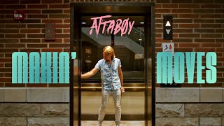 Attaboy - Makin Moves (Official Video)