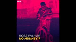 Ross Palmer - No Munney?! ( EDM Official Original Mix )