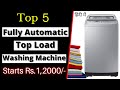 Top 5 Best Top Loading Fully Automatic Washing Machine in India 2021, Best Washing Machines in India