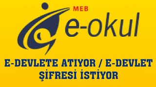 E-Okul E-Devlete Atıyor | E-Devlet Şifresi İstiyor | E-devletle Giriş Nasıl Yapılır?