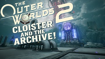 The Outer Worlds 2 VERY HARD Guide | Cloister and The Archive