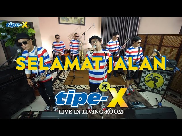 SELAMAT JALAN - TIPE-X LIVE IN LIVING ROOM class=