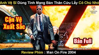 Siêu Vệ Sĩ Dùng Tính Mạng Bản Thân Để Cứu Lấy Cô Tiêu Thư | Review Phim Người Đỡ Đạn 2004