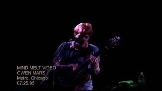 Mind Melt Video presents GWEN MARS performing at the Metro in Chicago, IL USA on July 27, 1995