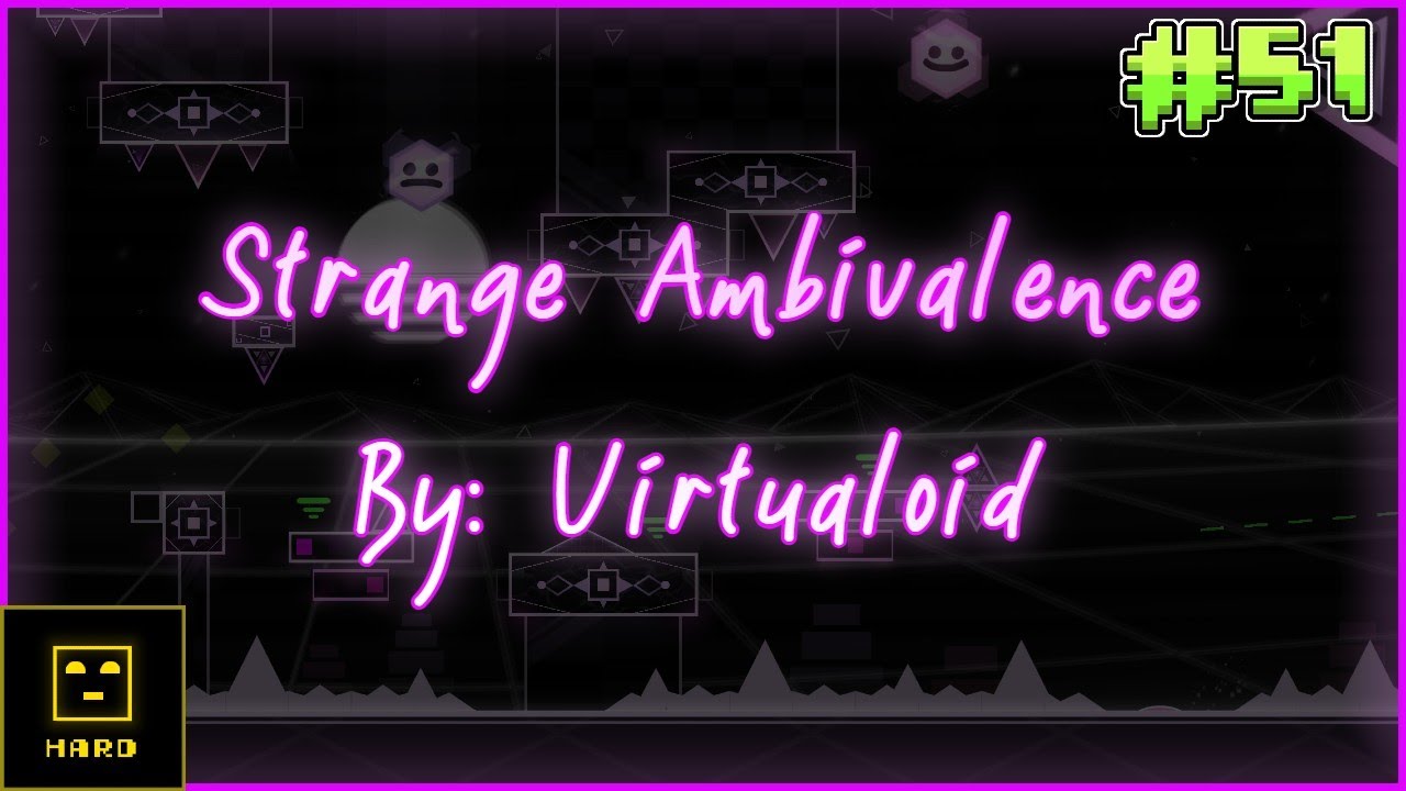 Strange Ambivalence by Virtualoid (Me) | Geometry dash 2.2
