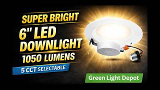 6 Inch LED Recessed Downlight 15W 1050 Lumens | 5CCT Selectable | Dimmable | Green Light Depot