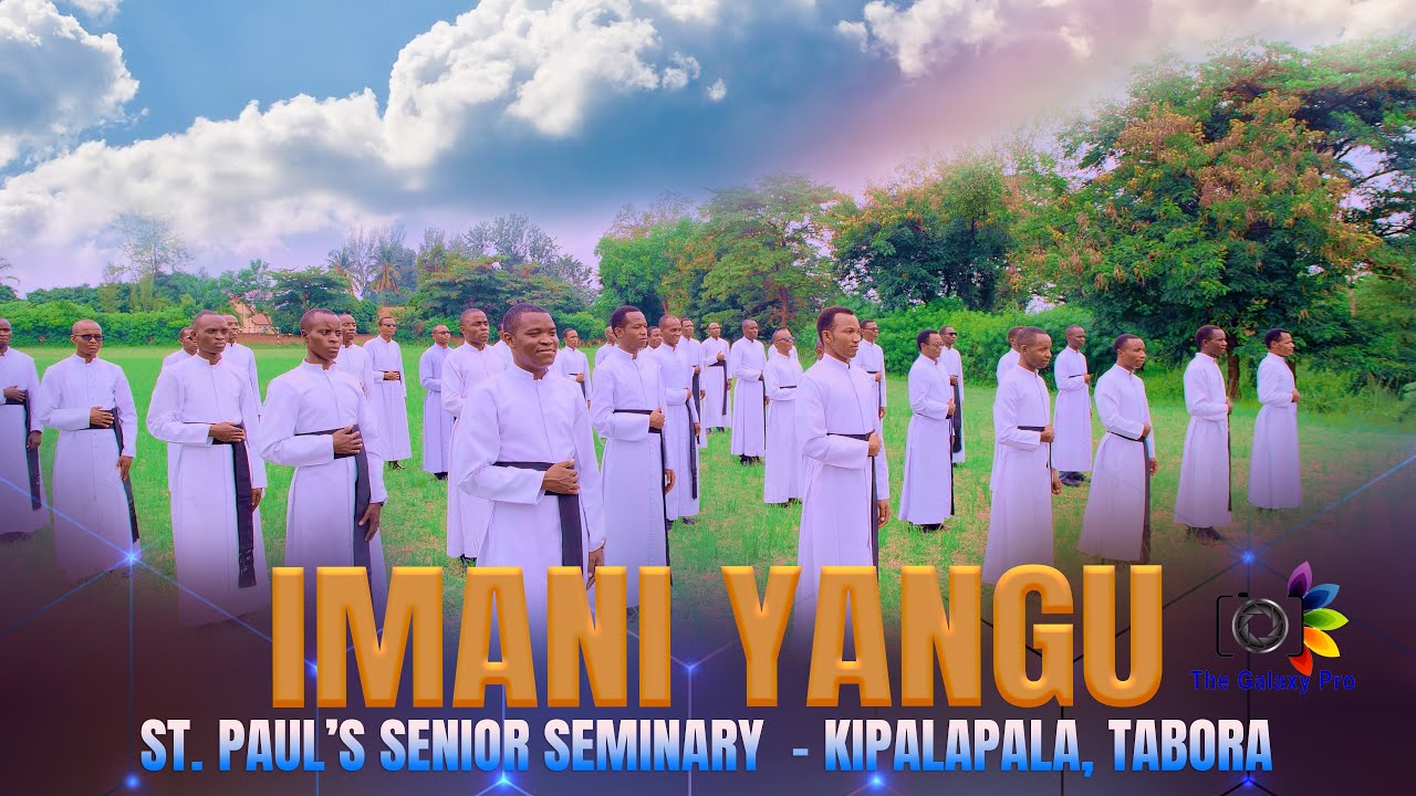 IMANI YANGU   KIDALUSO E  FIDELIS  SEMINARI KUU YA MT. PAUL MTUME KIPALAPALA TABORA