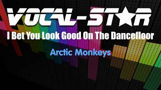 Video thumbnail of "Arctic Monkeys - I Bet You Look Good On The Dancefloor | With Lyrics HD Vocal-Star"