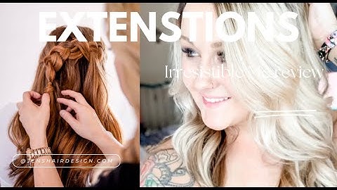 Irresistible me hair extensions review 2023 năm 2024
