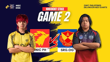 SRG.OG vs ONIC PH | Game 2 | Mid Season Cup MSC 2025 | Knockout Stage