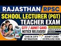 Rajasthan RPSC School Lecturer PGT Teacher Exam City / Admit Card Notice Released | PGT Teacher 